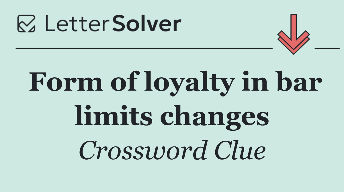 Form of loyalty in bar limits changes