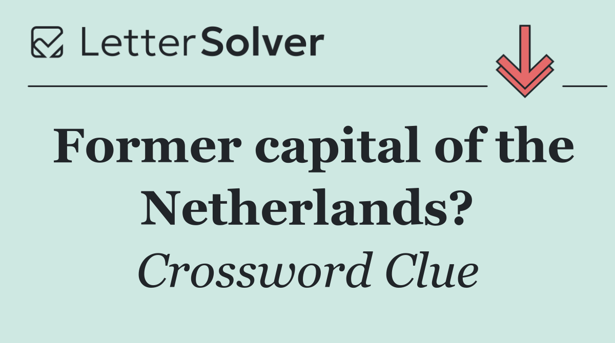 Former capital of the Netherlands?
