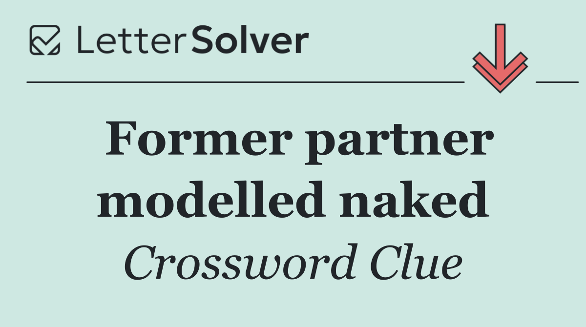 Former partner modelled naked