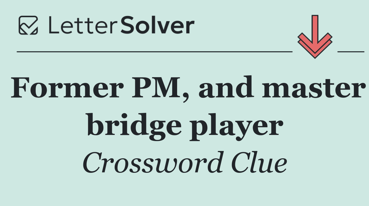 Former PM, and master bridge player