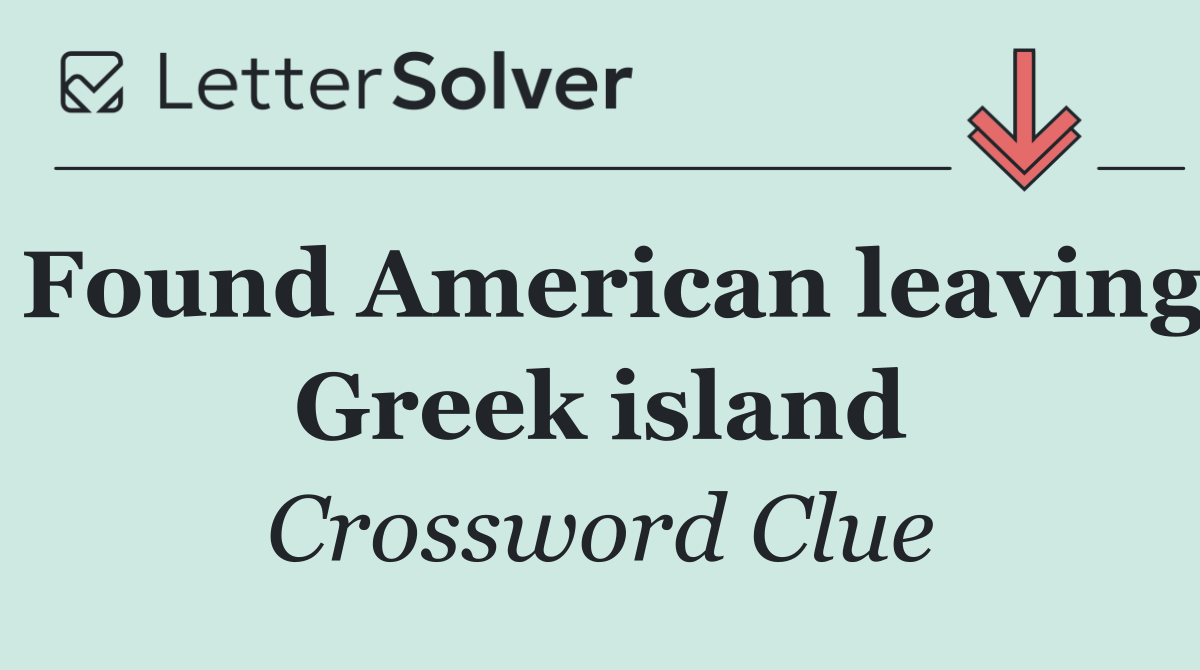 Found American leaving Greek island