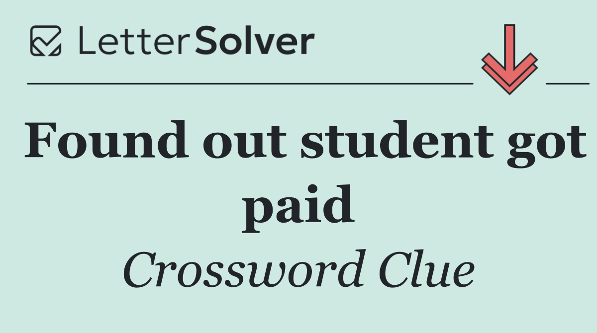 Found out student got paid