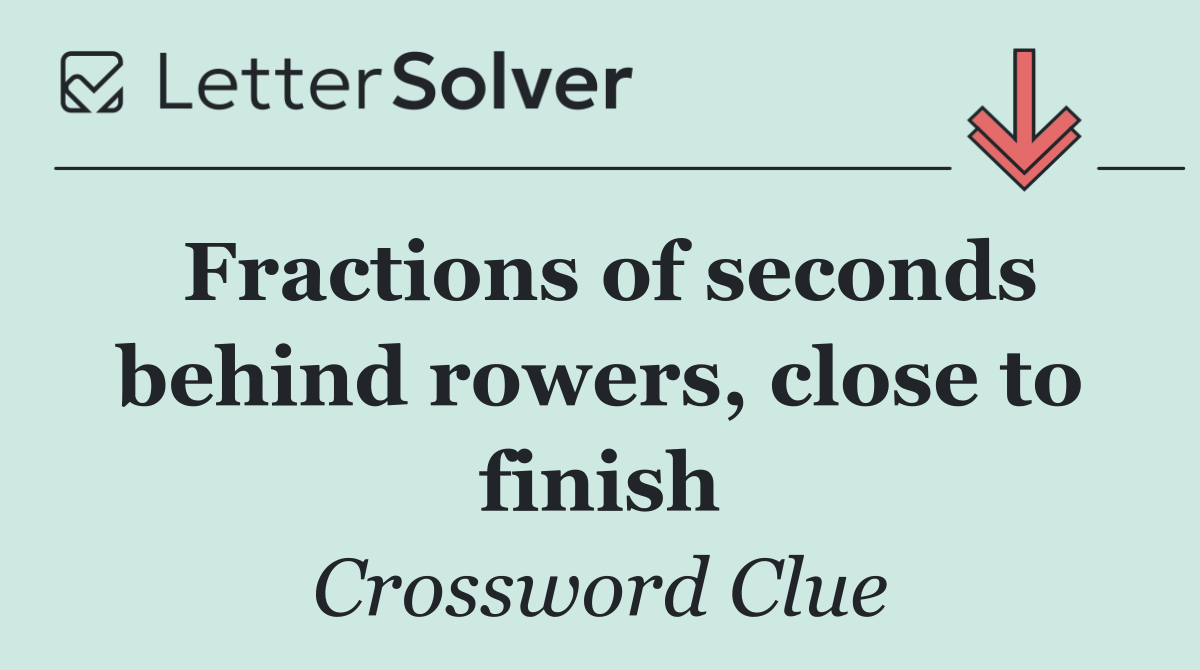 Fractions of seconds behind rowers, close to finish