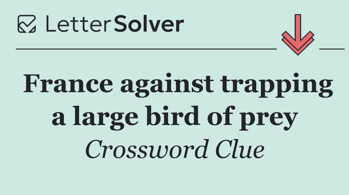 France against trapping a large bird of prey