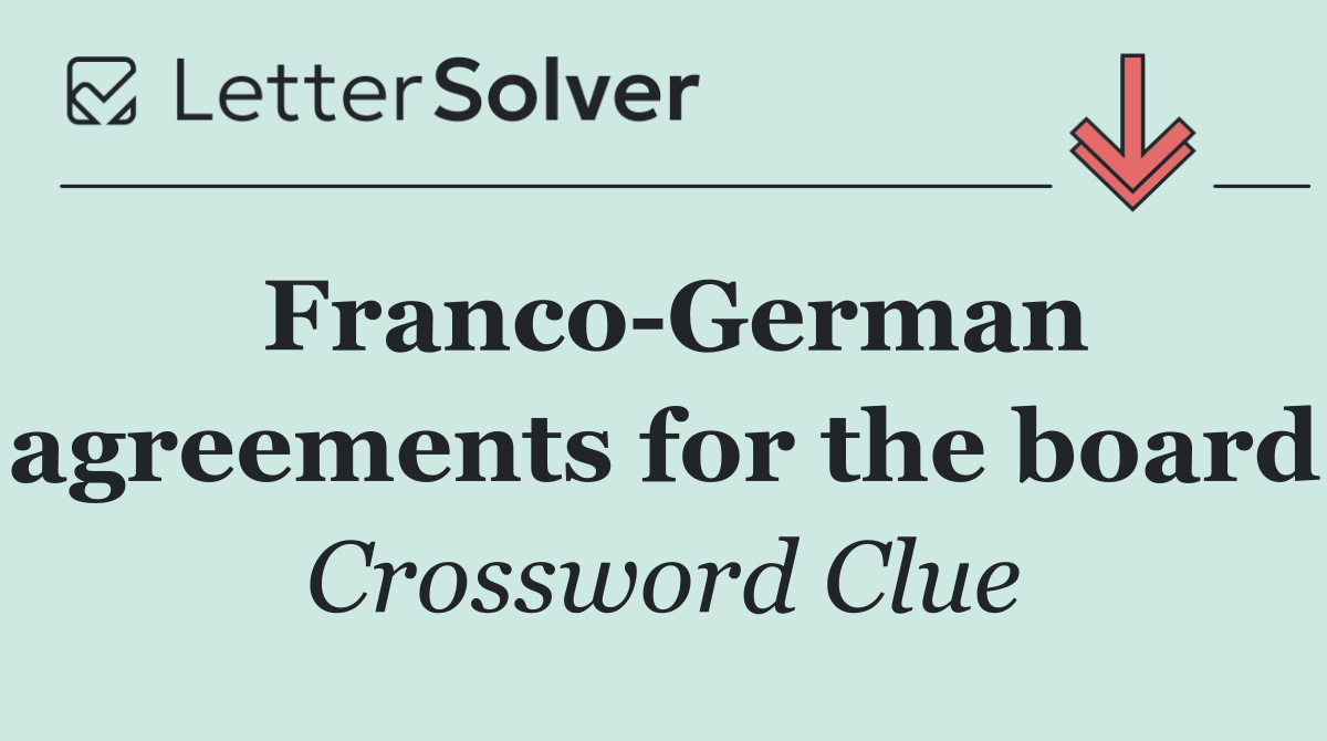 Franco German agreements for the board