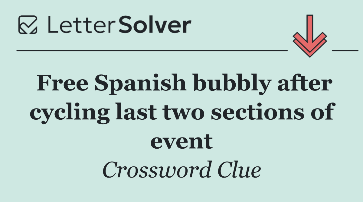 Free Spanish bubbly after cycling last two sections of event