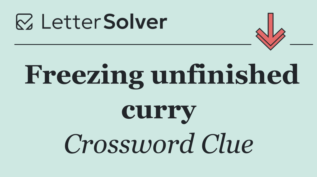 Freezing unfinished curry