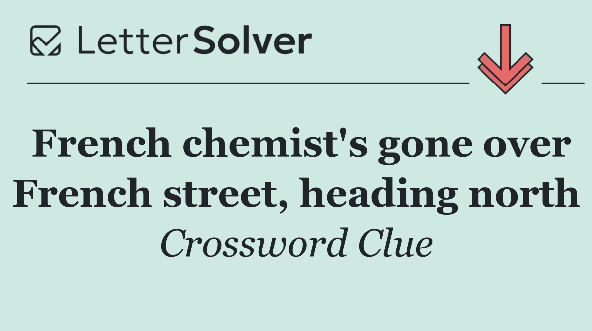 French chemist's gone over French street, heading north