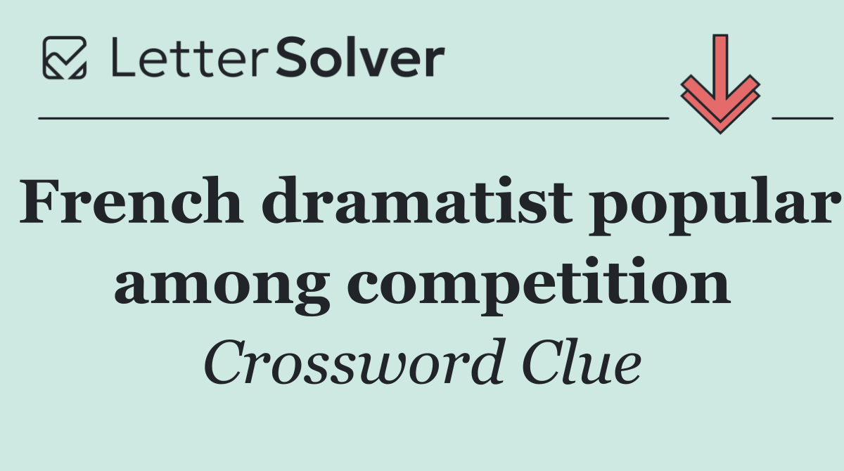 French dramatist popular among competition