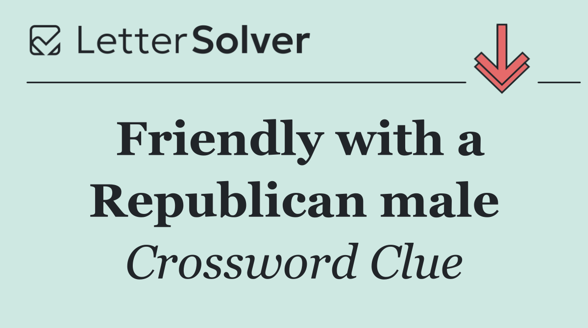 Friendly with a Republican male