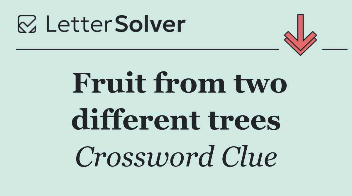 Fruit from two different trees