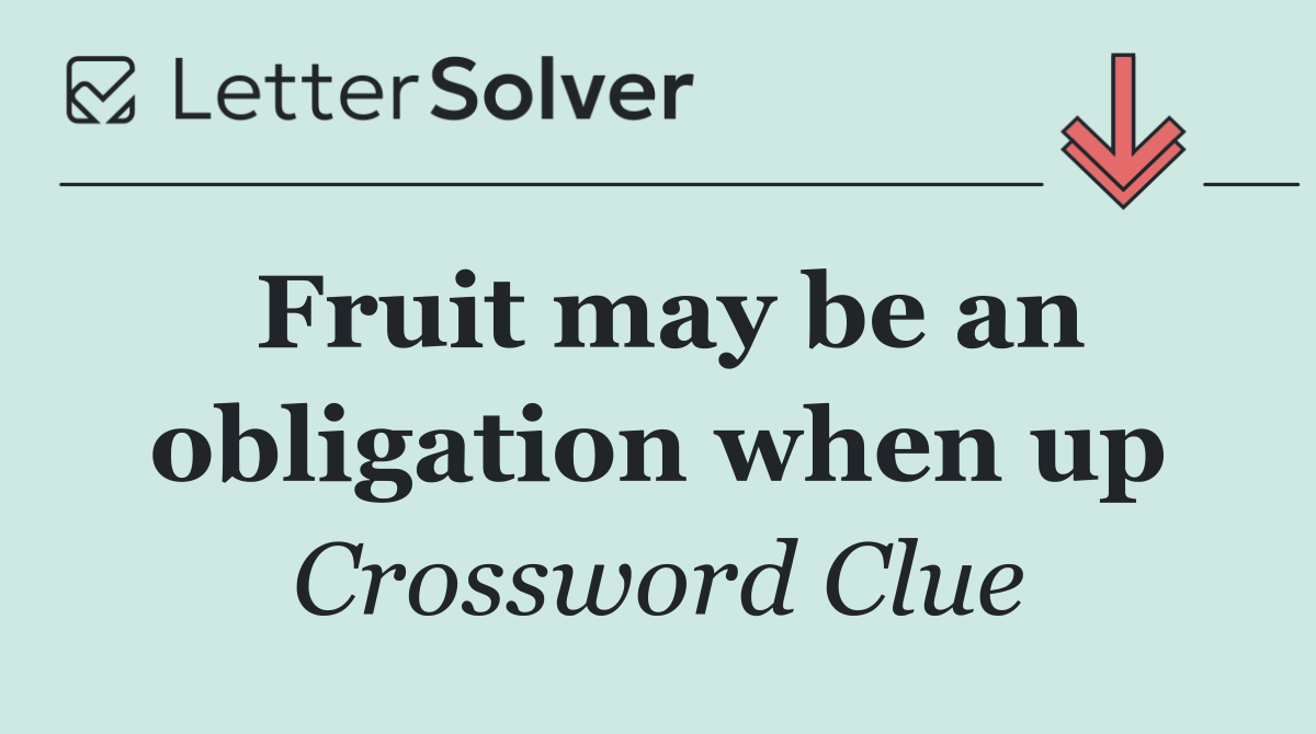 Fruit may be an obligation when up