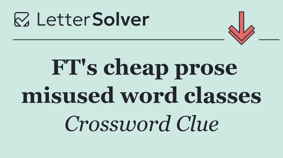 FT's cheap prose misused word classes