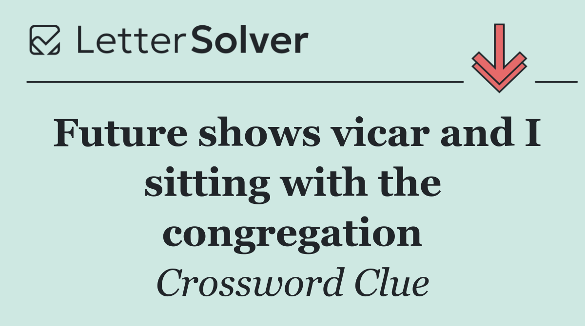 Future shows vicar and I sitting with the congregation