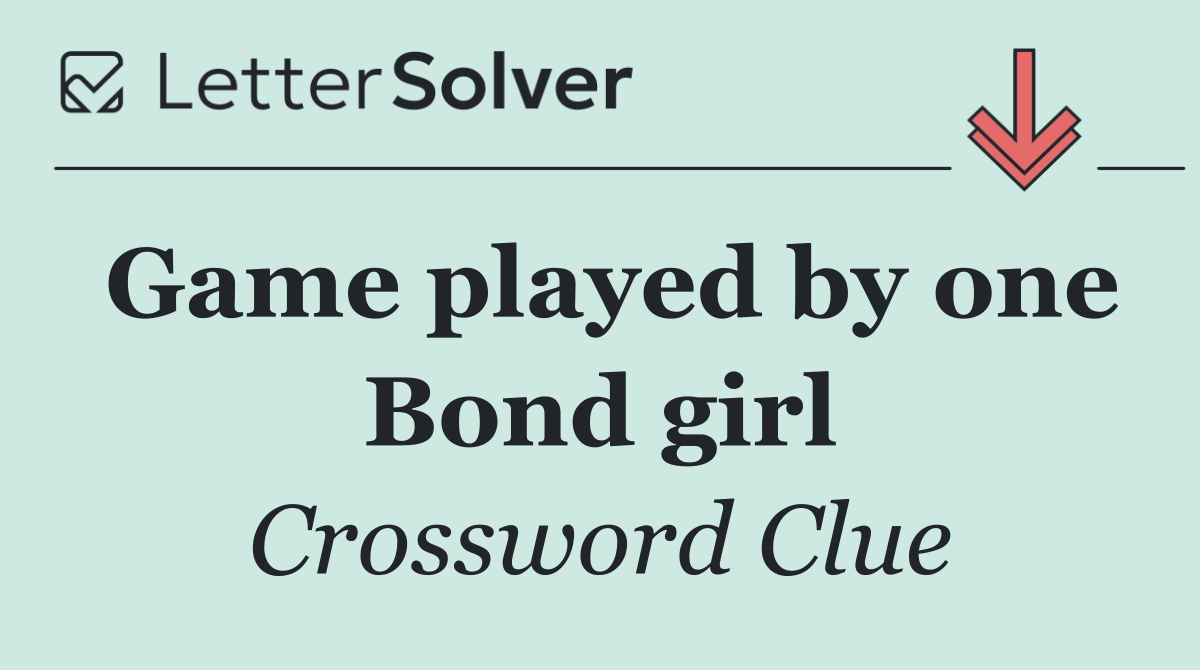 Game played by one Bond girl