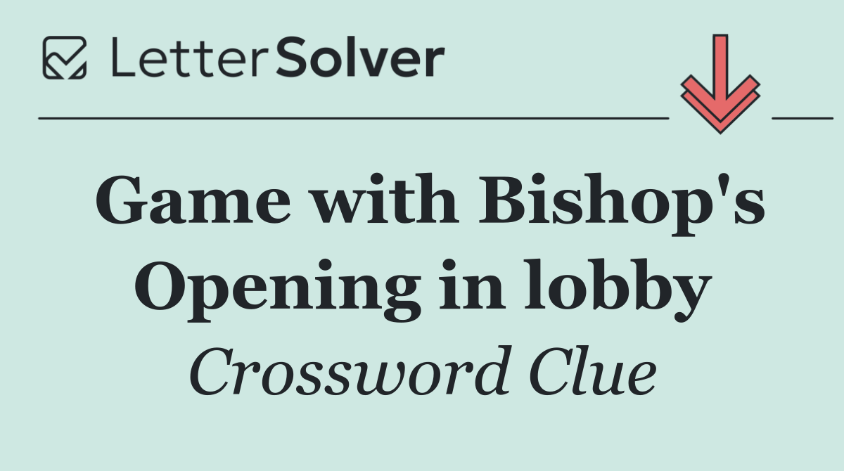 Game with Bishop's Opening in lobby