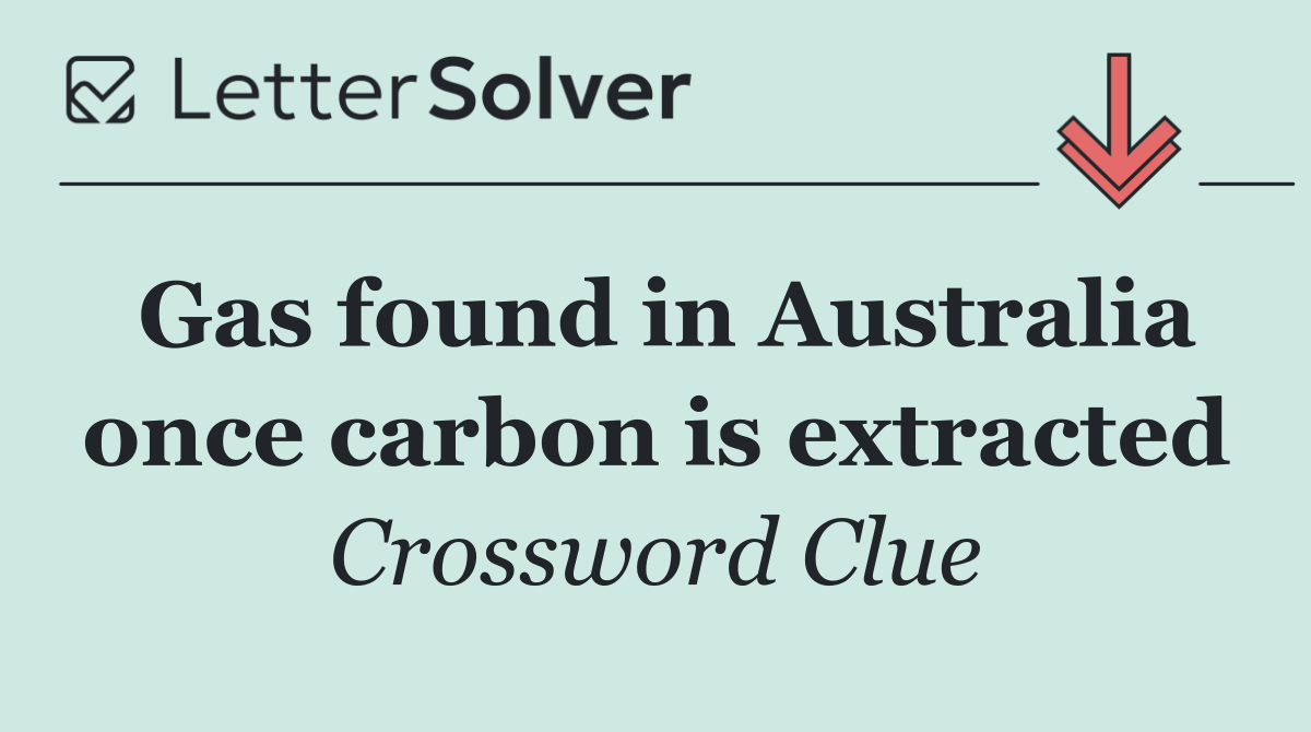Gas found in Australia once carbon is extracted