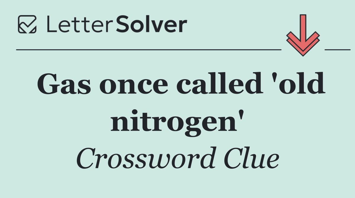 Gas once called 'old nitrogen'