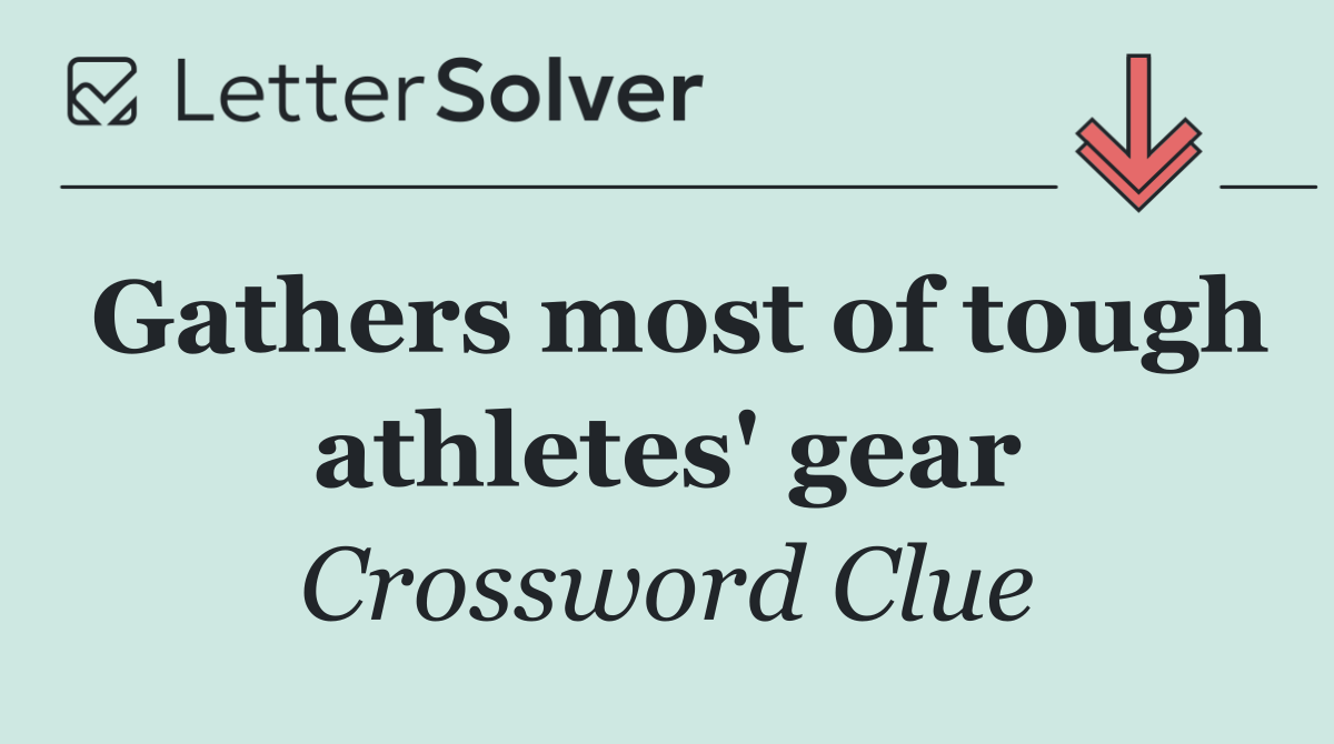 Gathers most of tough athletes' gear