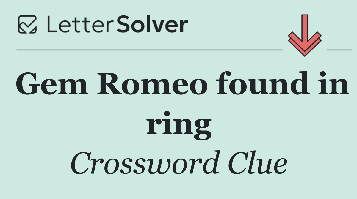 Gem Romeo found in ring