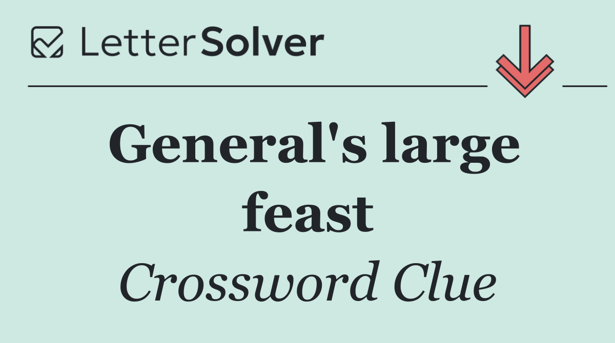General's large feast