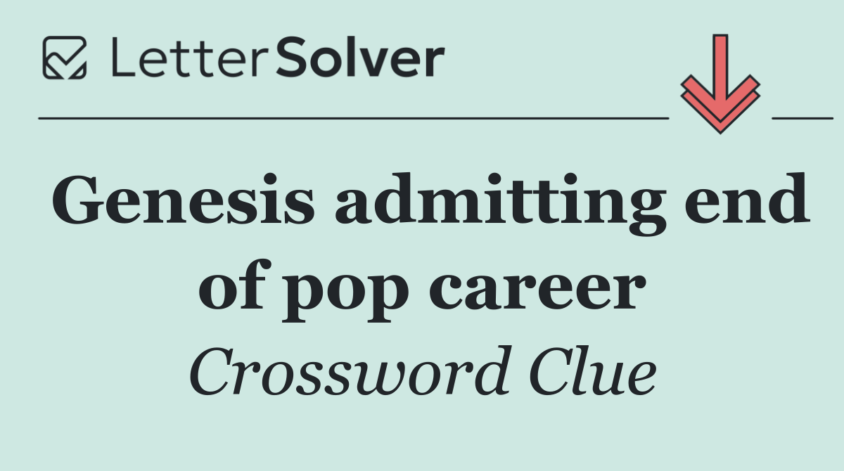 Genesis admitting end of pop career