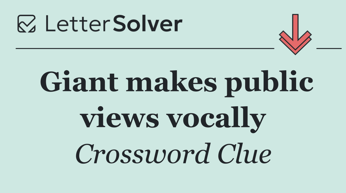 Giant makes public views vocally