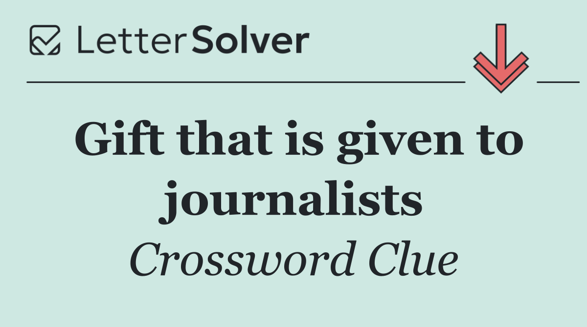 Gift that is given to journalists