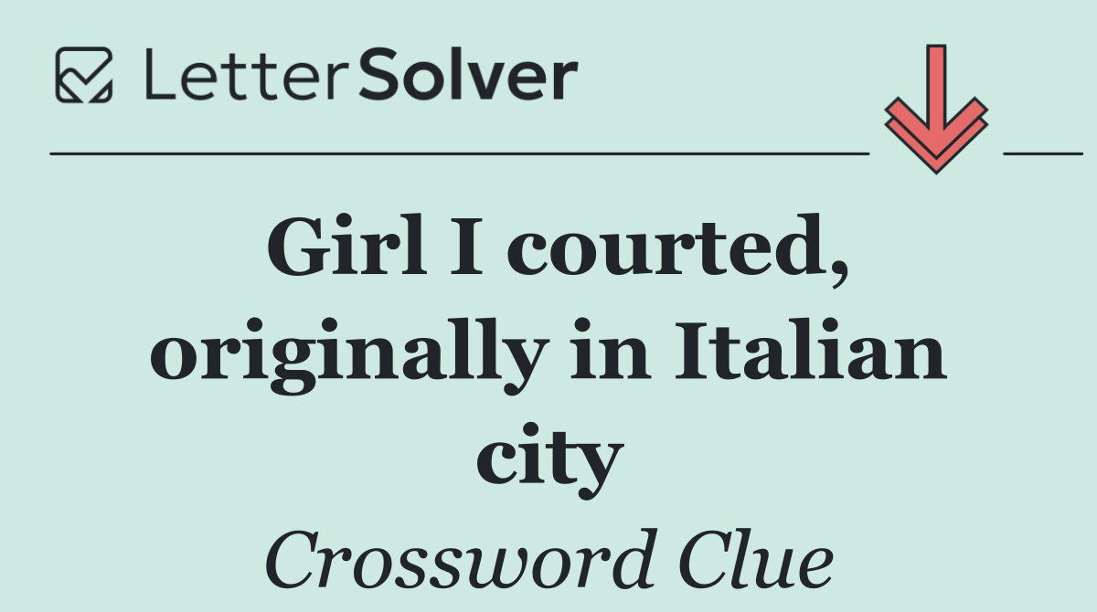 Girl I courted, originally in Italian city