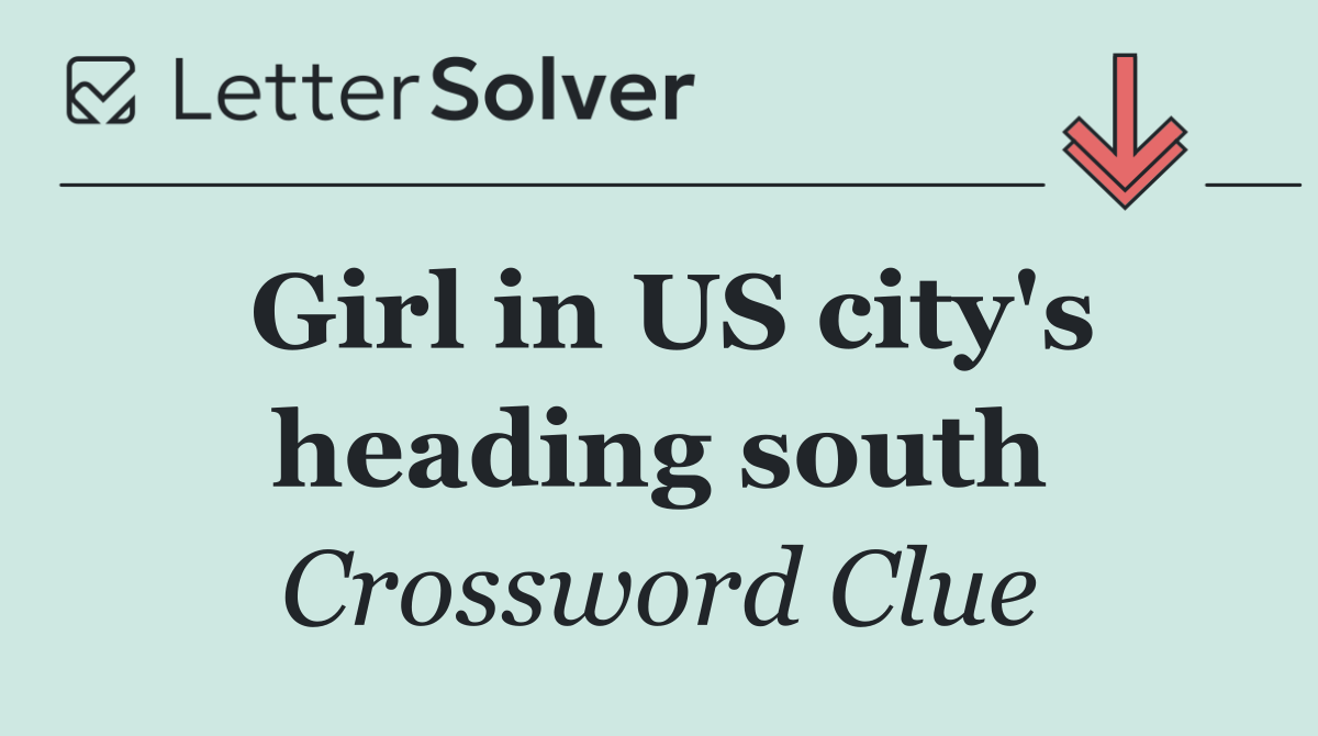 Girl in US city's heading south