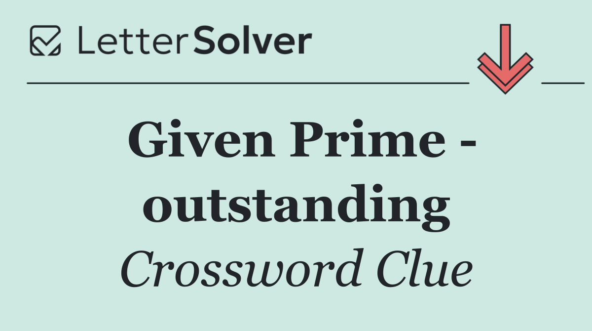 Given Prime   outstanding