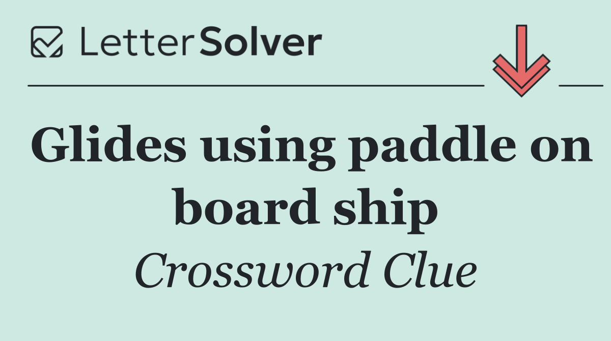 Glides using paddle on board ship