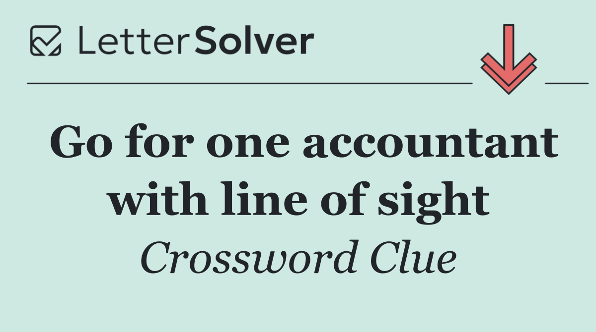 Go for one accountant with line of sight
