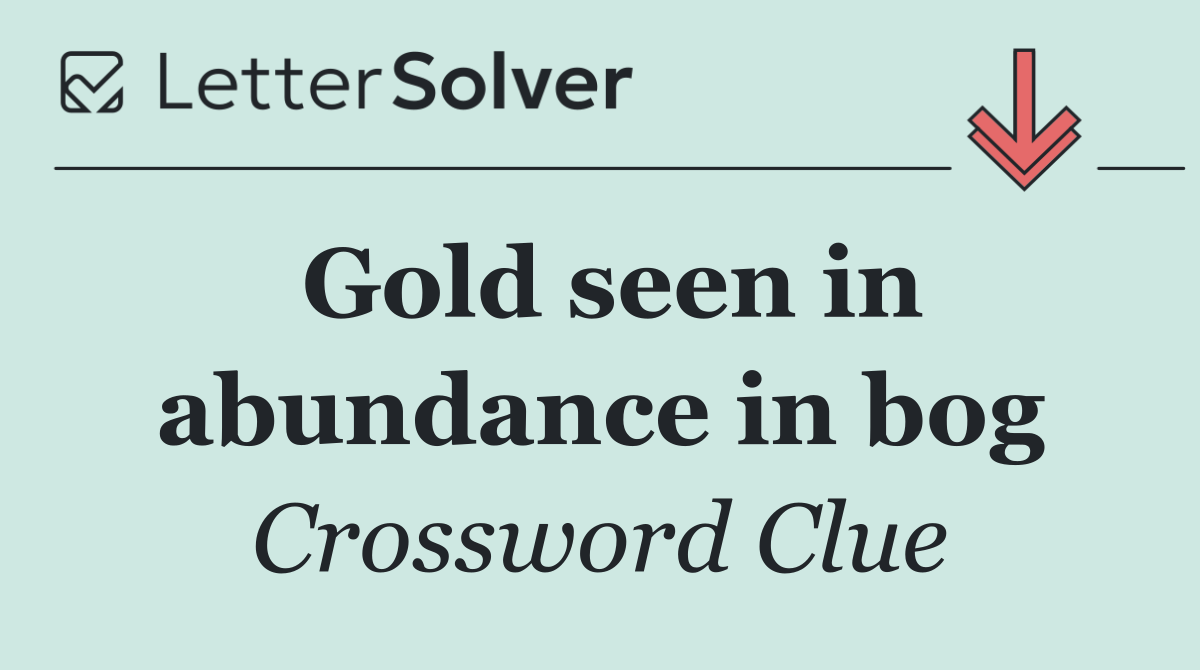 Gold seen in abundance in bog