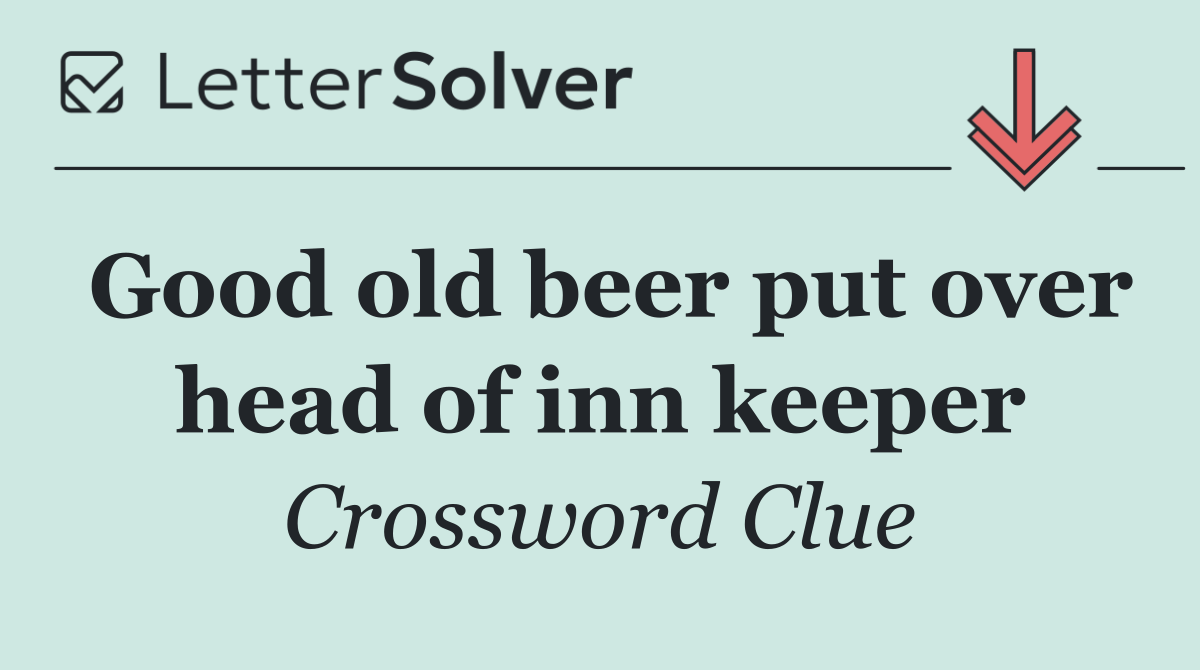 Good old beer put over head of inn keeper