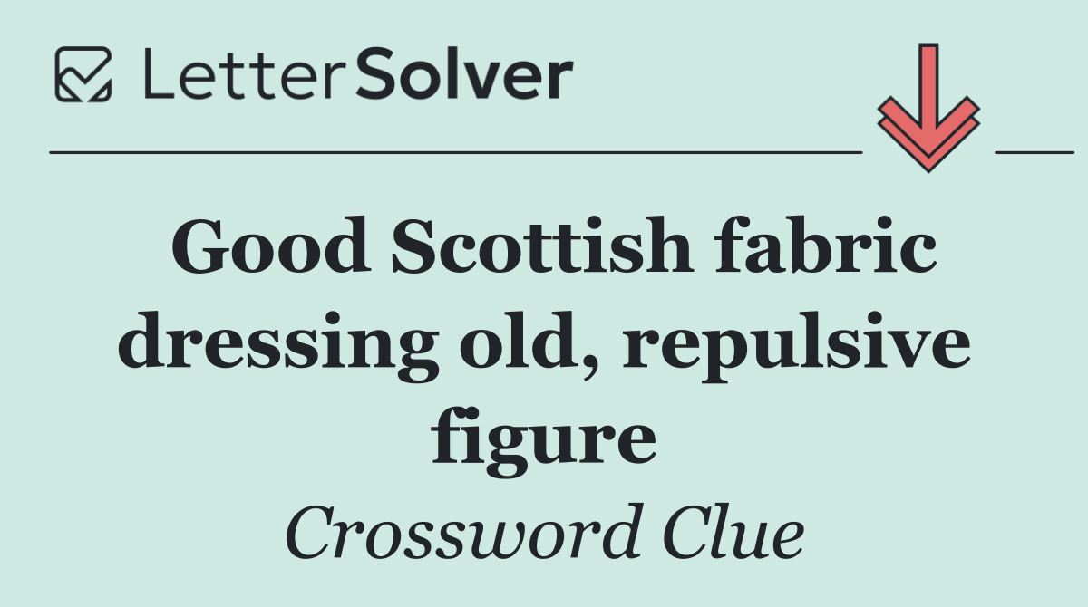 Good Scottish fabric dressing old, repulsive figure