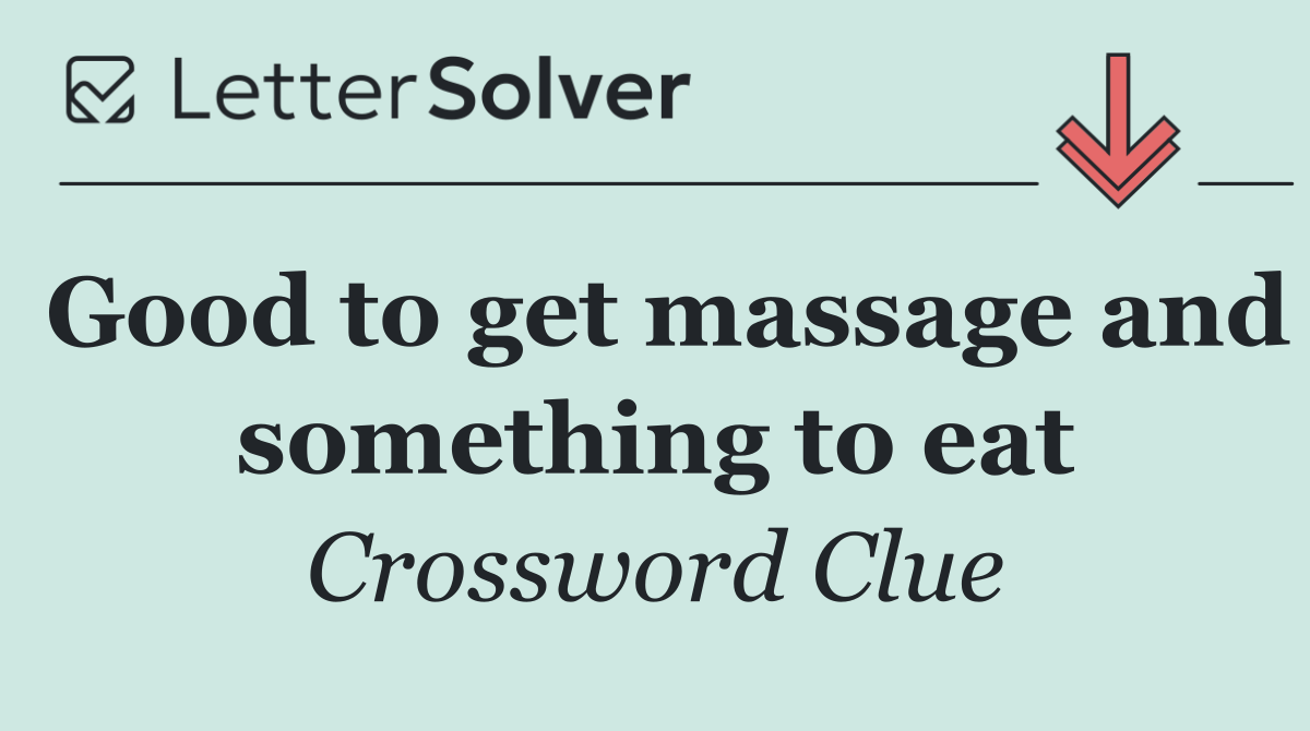 Good to get massage and something to eat