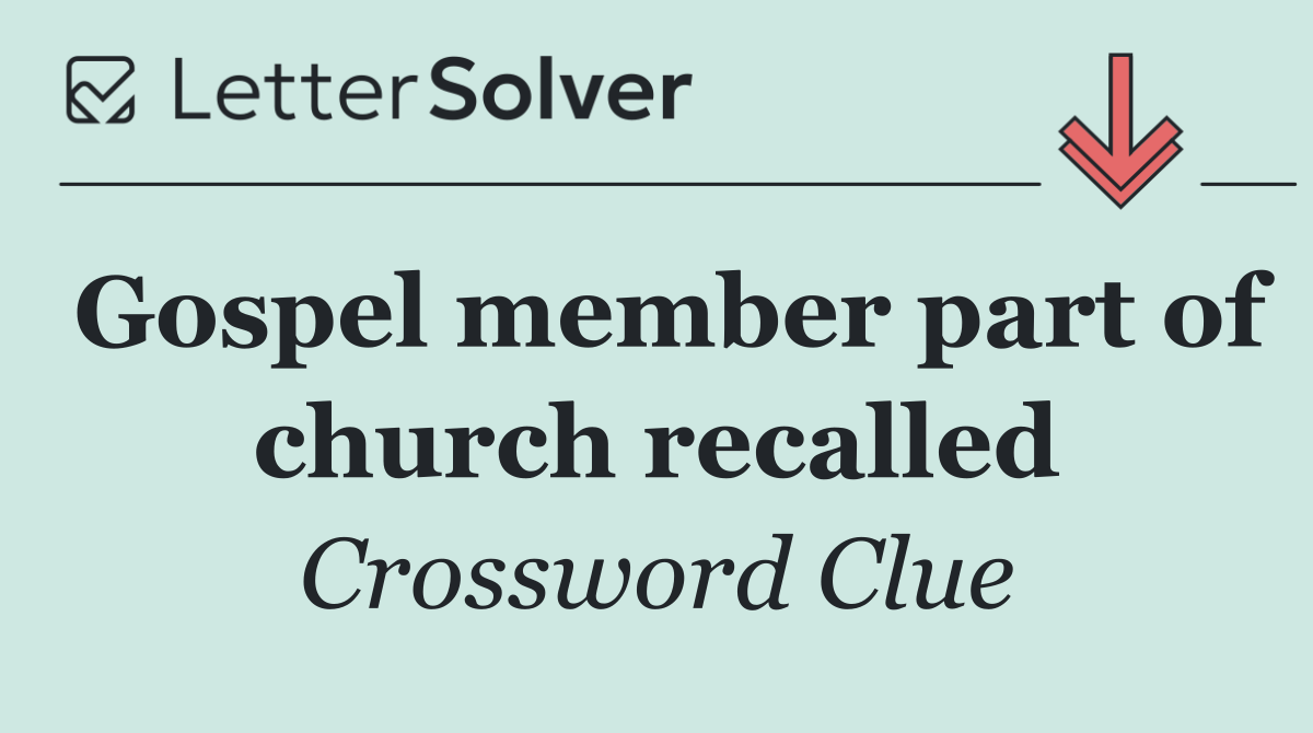 Gospel member part of church recalled