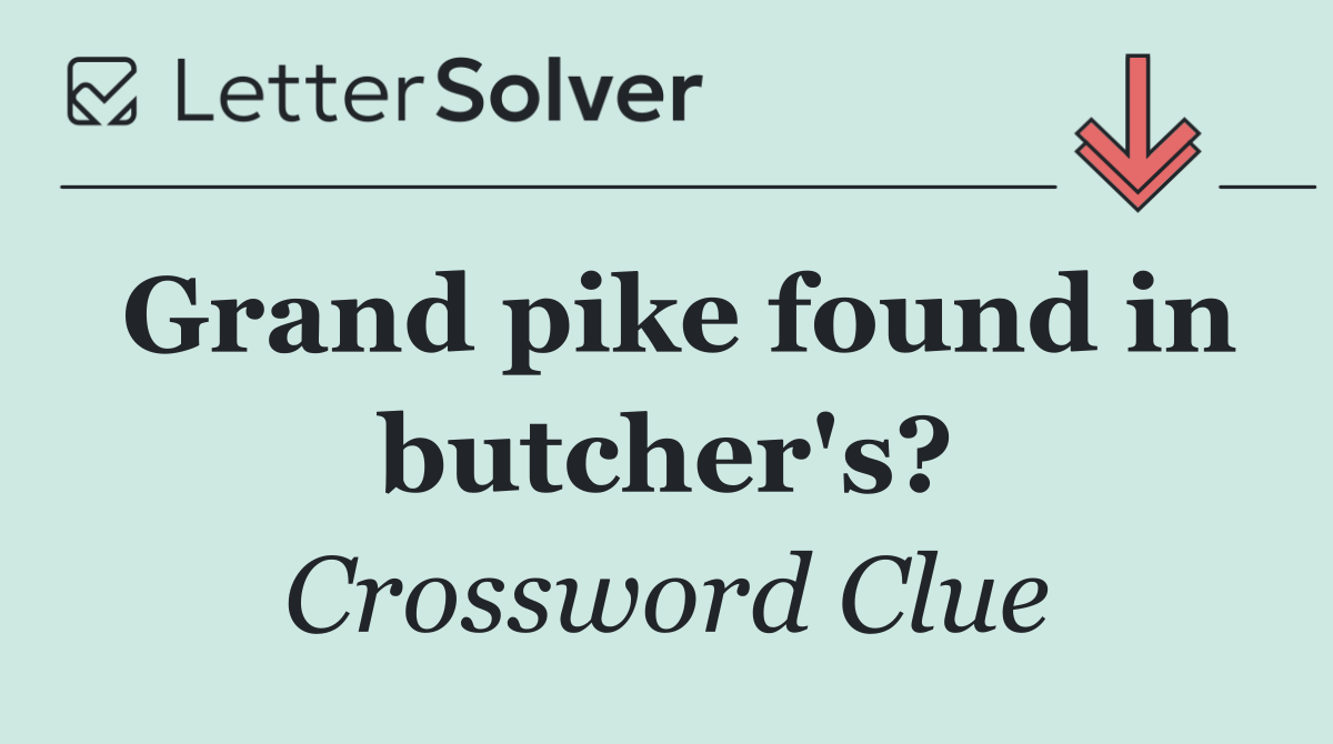 Grand pike found in butcher's?