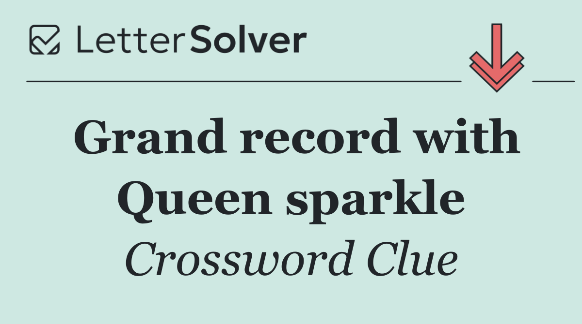 Grand record with Queen sparkle