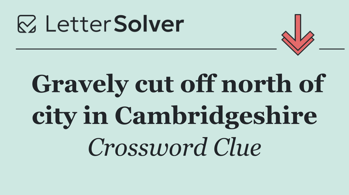 Gravely cut off north of city in Cambridgeshire
