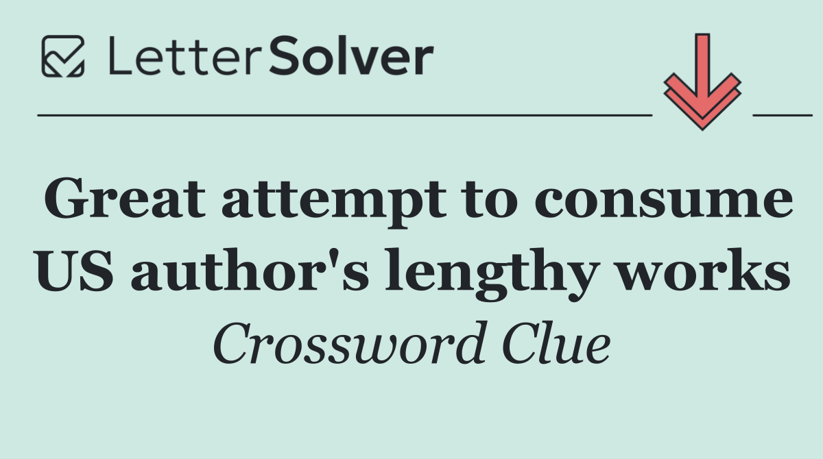 Great attempt to consume US author's lengthy works