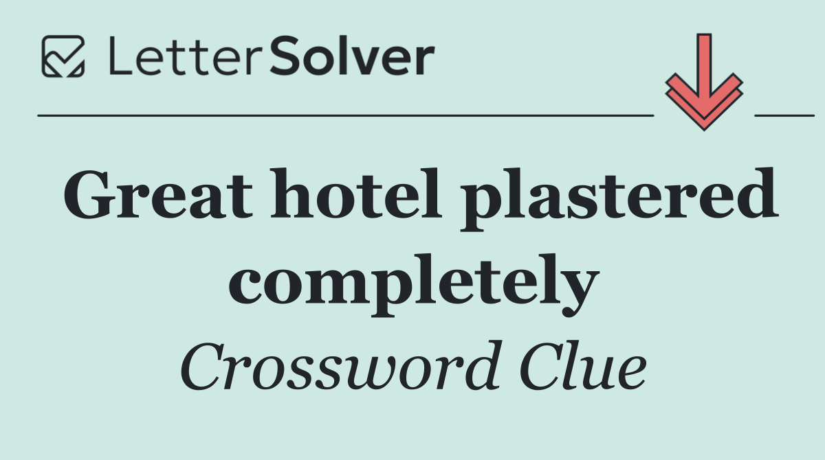 Great hotel plastered completely