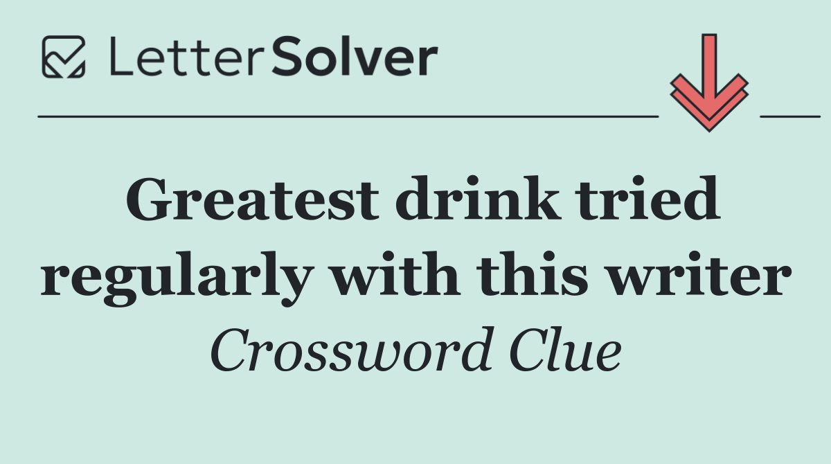 Greatest drink tried regularly with this writer