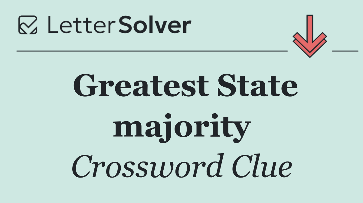 Greatest State majority