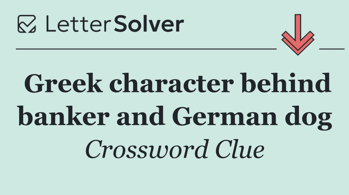 Greek character behind banker and German dog