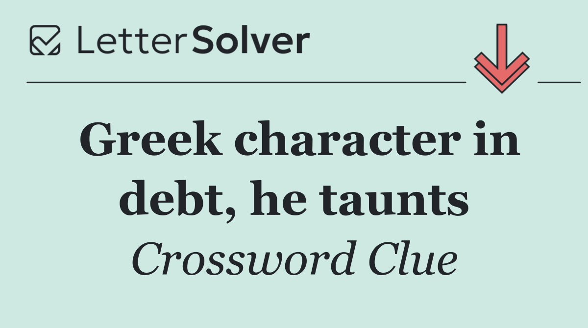 Greek character in debt, he taunts