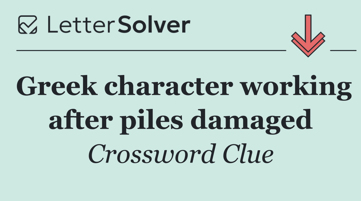 Greek character working after piles damaged