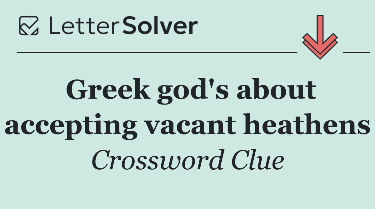 Greek god's about accepting vacant heathens