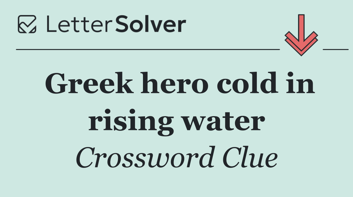 Greek hero cold in rising water